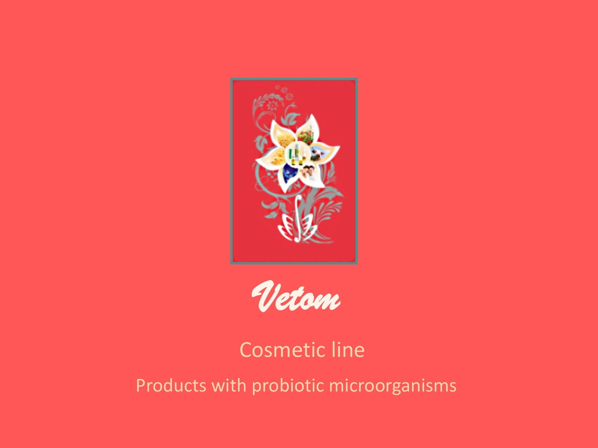Presentation of Vetom Cosmetic line - Products with probiotic microorganisms